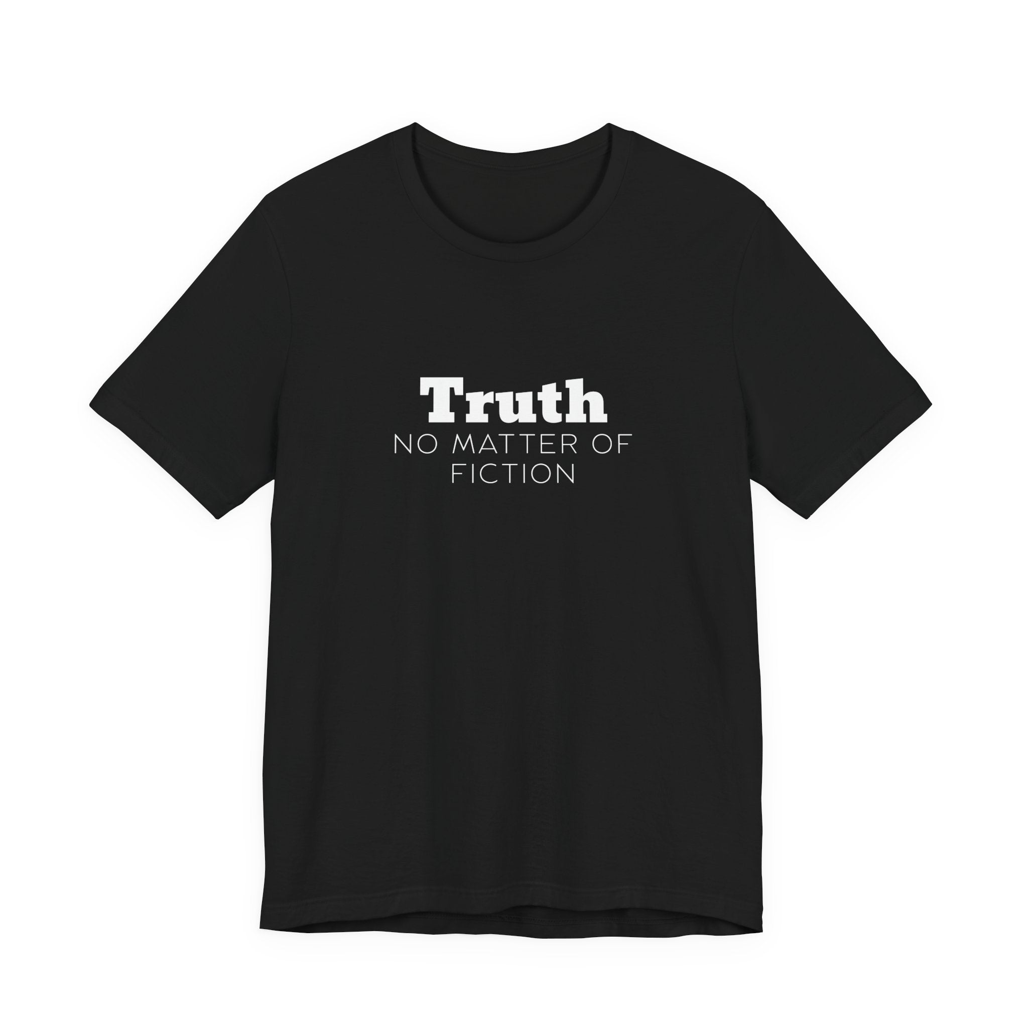 Truth T-Shirt — "Truth: No Matter of Fiction" Minimalist Chest Tee
