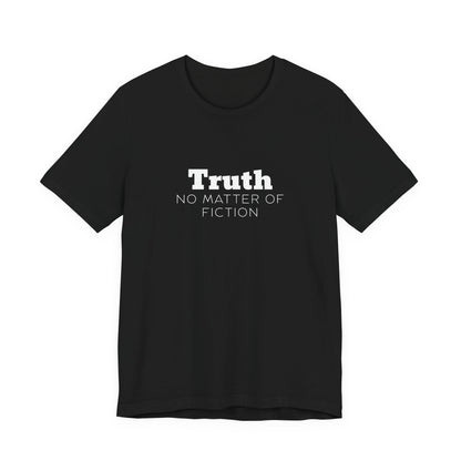 Truth T-Shirt — "Truth: No Matter of Fiction" Minimalist Chest Tee