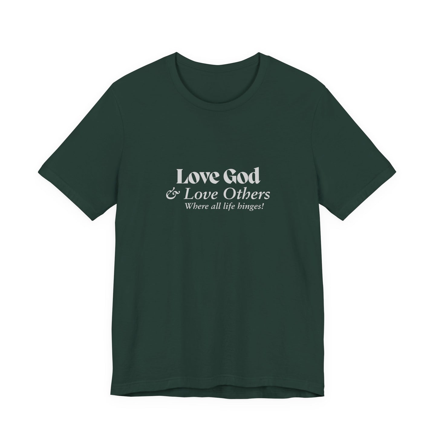 Love God & Love Others Tee — Faith-Based Christian Short Sleeve Shirt