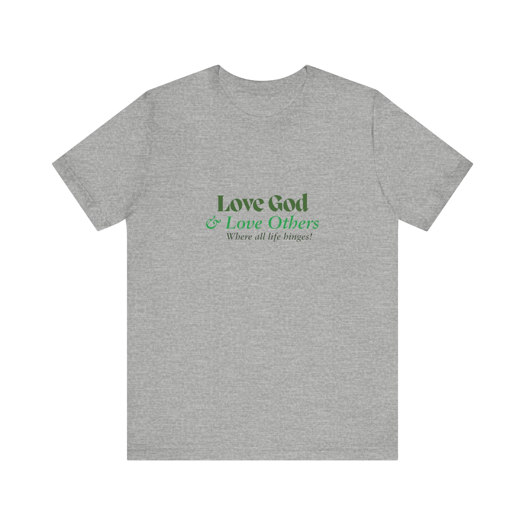 Love God & Love Others Tee — Faith-Based Christian Short Sleeve Shirt