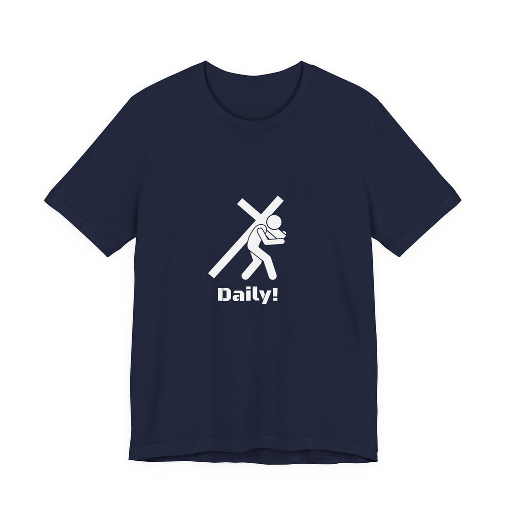 Daily! Cross Bearing T‑Shirt — Funny Christian Faith Graphic Tee