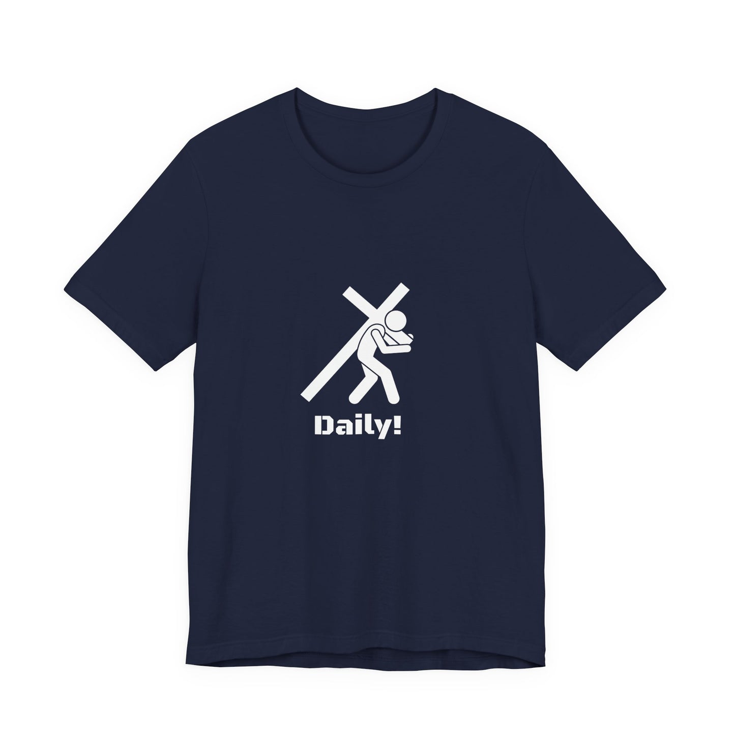 Daily! Cross Bearing T‑Shirt — Funny Christian Faith Graphic Tee