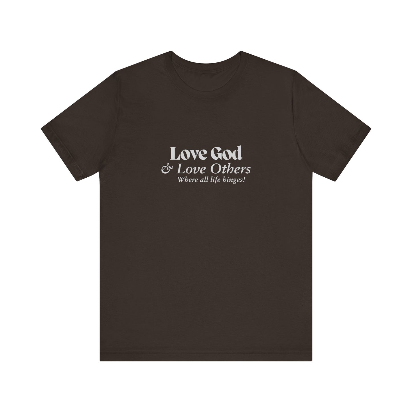Love God & Love Others Tee — Faith-Based Christian Short Sleeve Shirt
