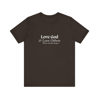 Love God & Love Others Tee — Faith-Based Christian Short Sleeve Shirt