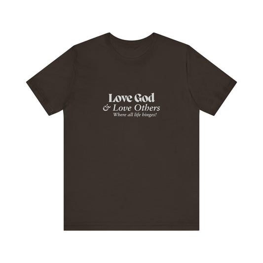 Love God & Love Others Tee — Faith-Based Christian Short Sleeve Shirt
