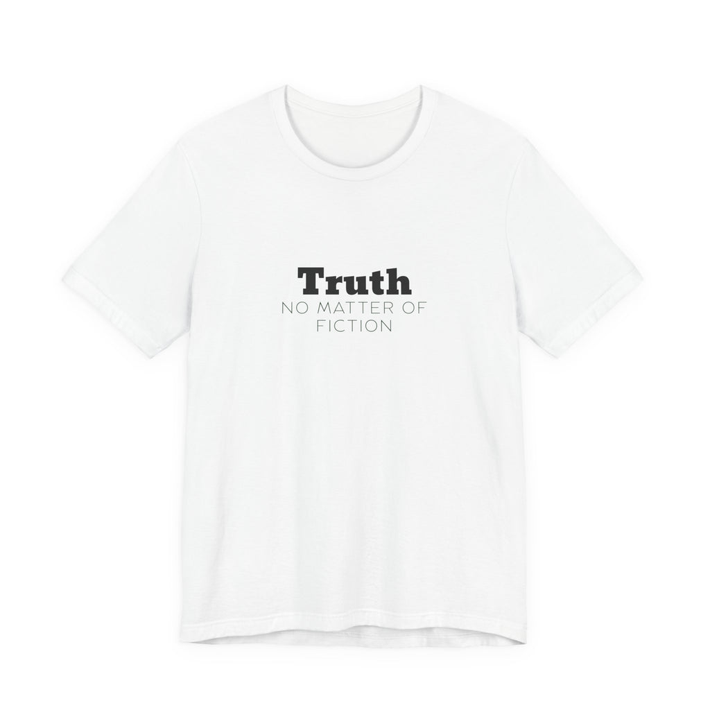 Truth T-Shirt — "Truth: No Matter of Fiction" Minimalist Chest Tee