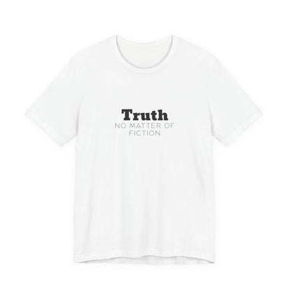 Truth T-Shirt — "Truth: No Matter of Fiction" Minimalist Chest Tee