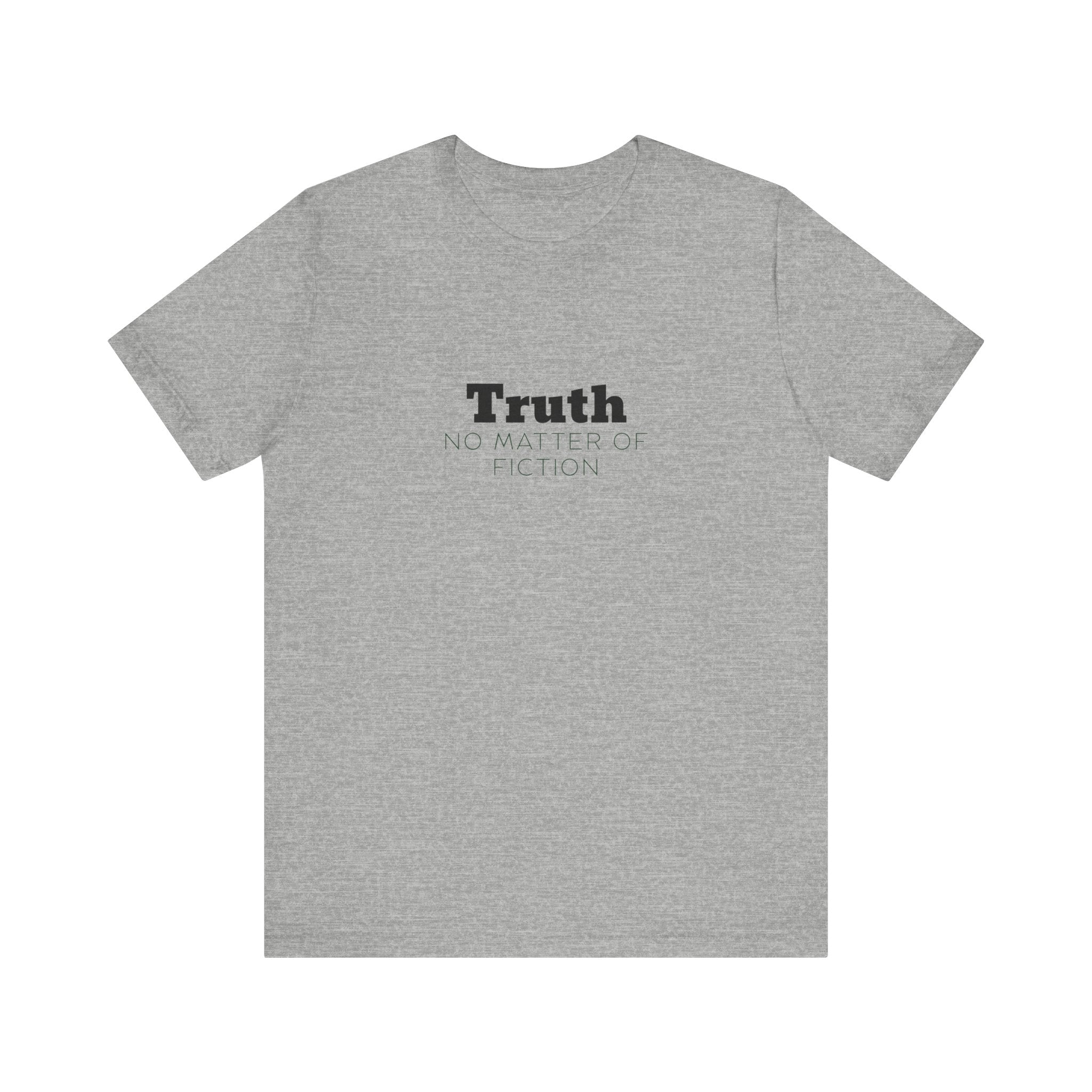 Truth T-Shirt — "Truth: No Matter of Fiction" Minimalist Chest Tee