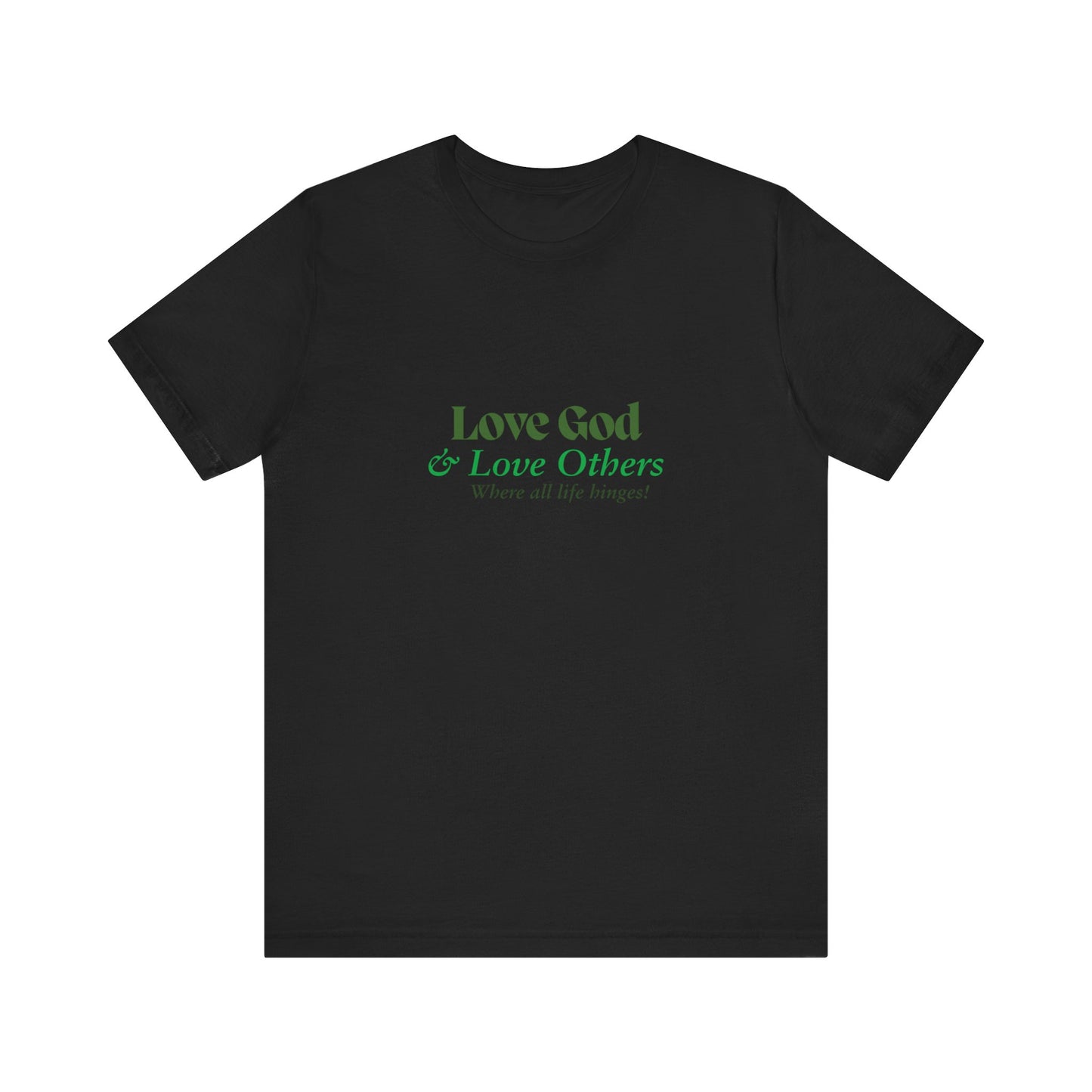 Love God & Love Others Tee — Faith-Based Christian Short Sleeve Shirt