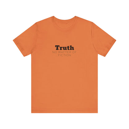 Truth T-Shirt — "Truth: No Matter of Fiction" Minimalist Chest Tee