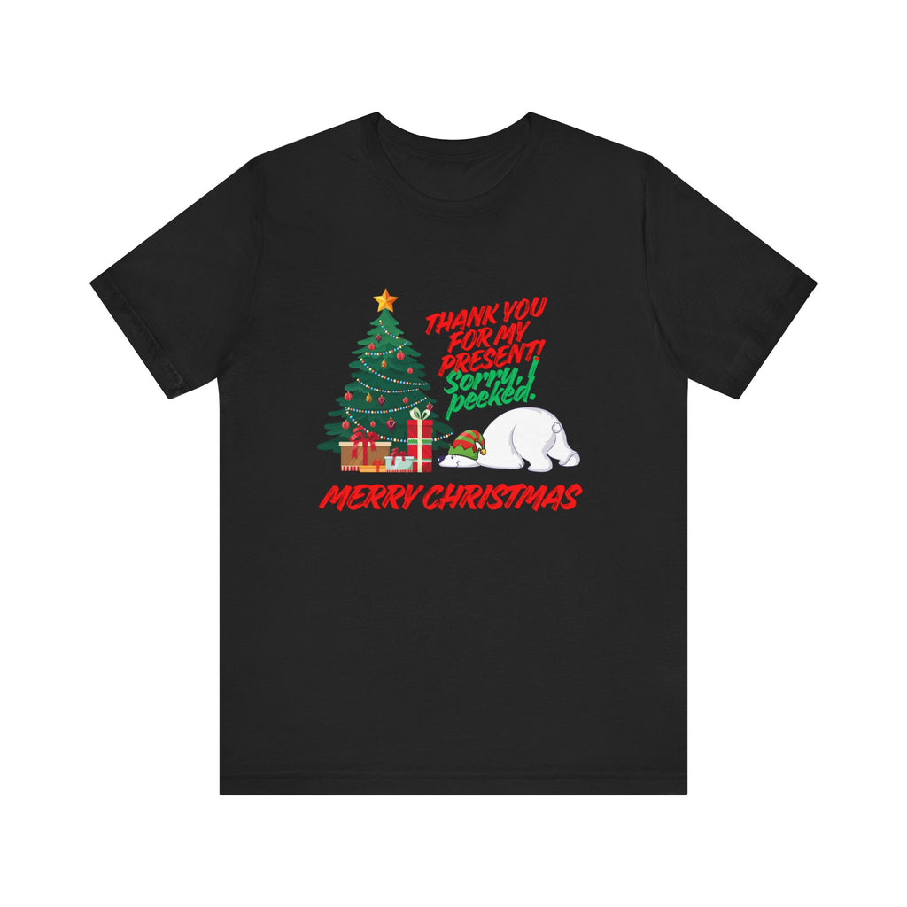 Merry Christmas Polar Bear T-Shirt — “Thank You For My Present! Sorry I Peeked” Holiday Tee