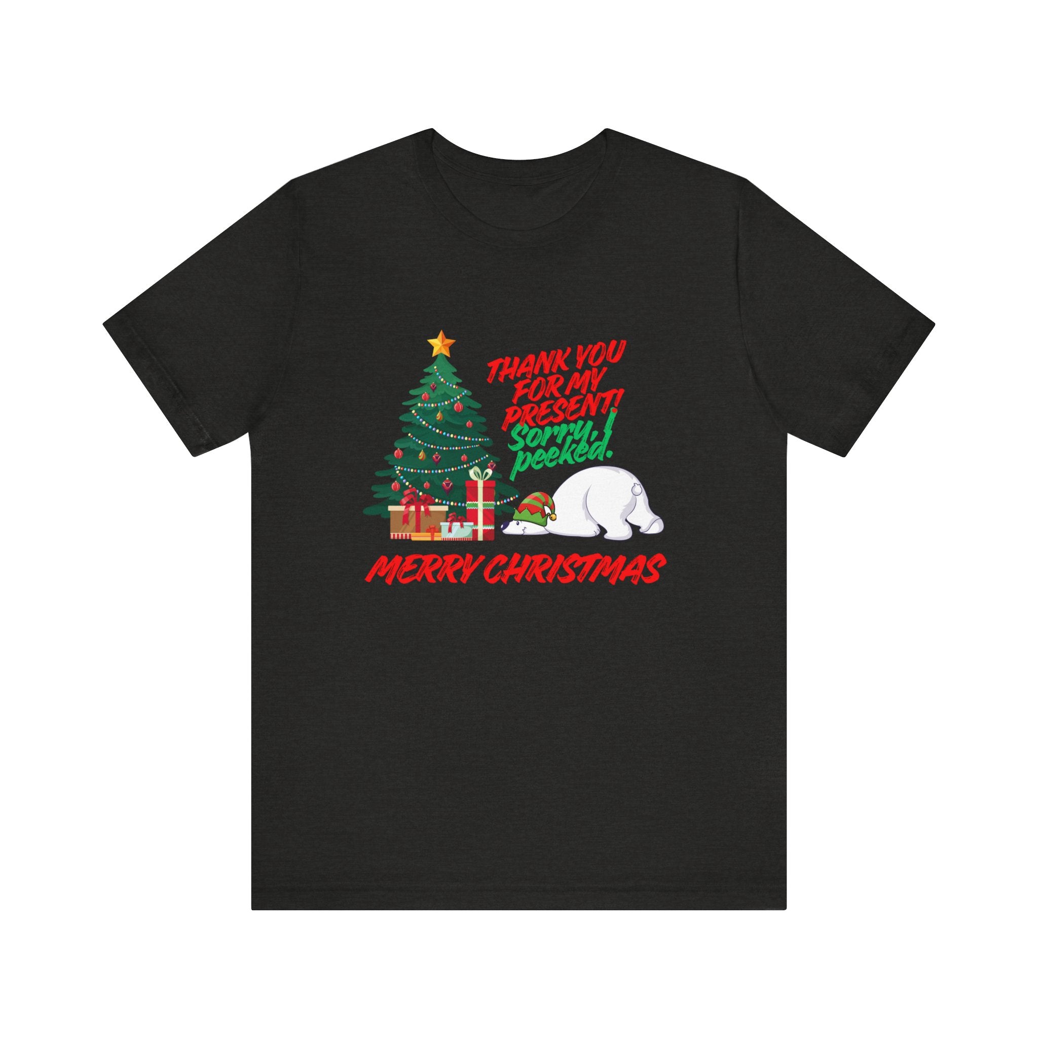 Merry Christmas Polar Bear T-Shirt — “Thank You For My Present! Sorry I Peeked” Holiday Tee