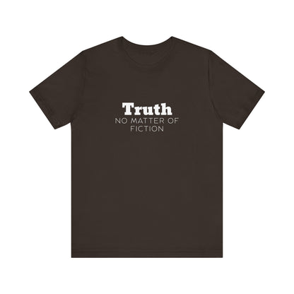 Truth T-Shirt — "Truth: No Matter of Fiction" Minimalist Chest Tee