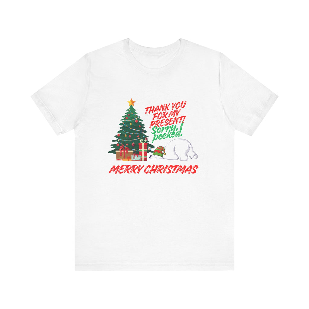 Merry Christmas Polar Bear T-Shirt — “Thank You For My Present! Sorry I Peeked” Holiday Tee