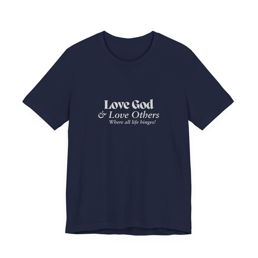 Love God & Love Others Tee — Faith-Based Christian Short Sleeve Shirt