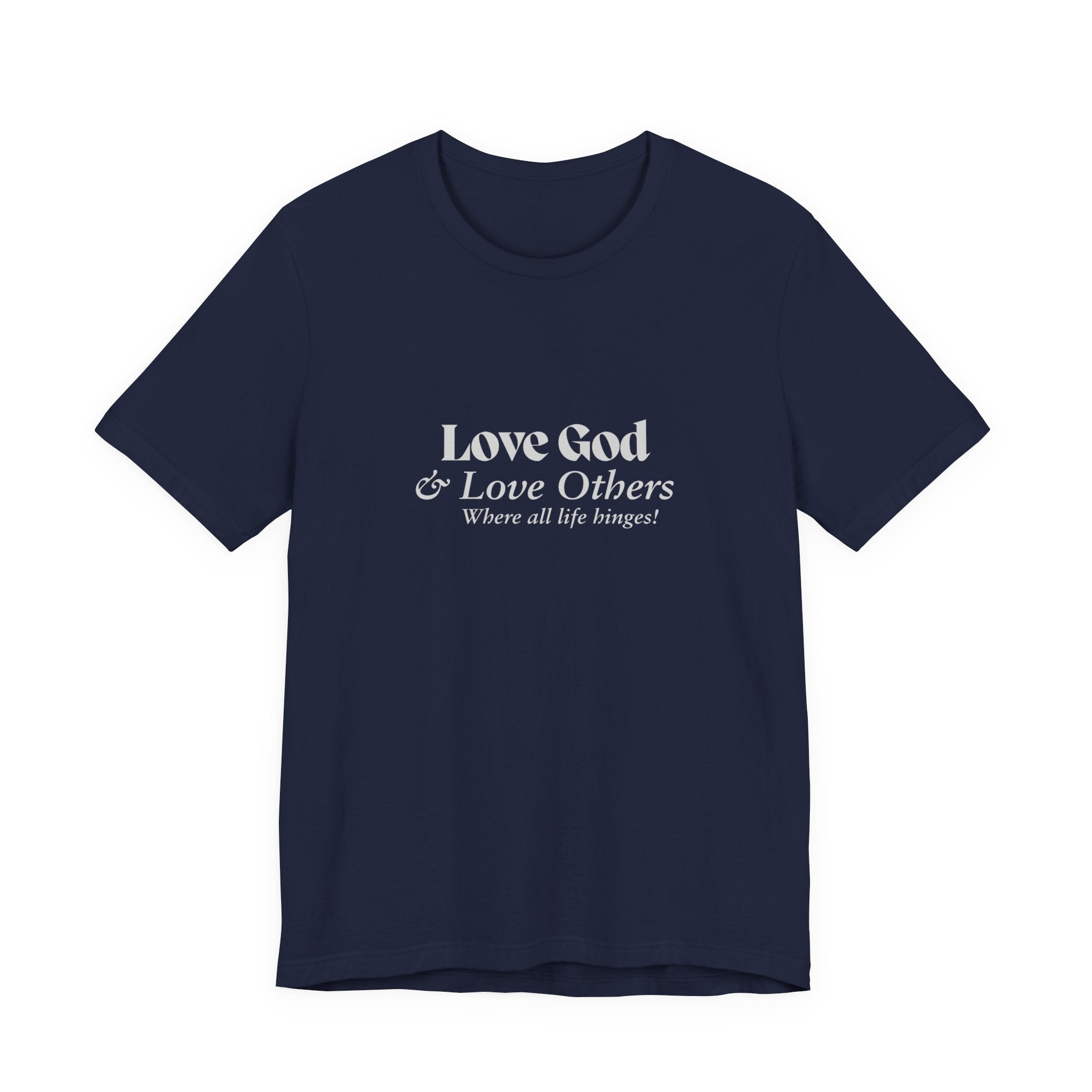 Love God & Love Others Tee — Faith-Based Christian Short Sleeve Shirt
