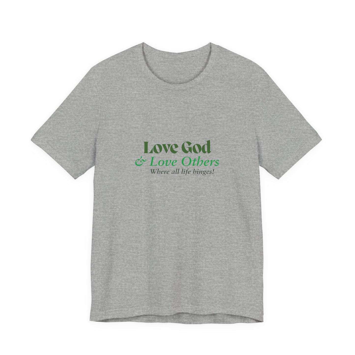Love God & Love Others Tee — Faith-Based Christian Short Sleeve Shirt