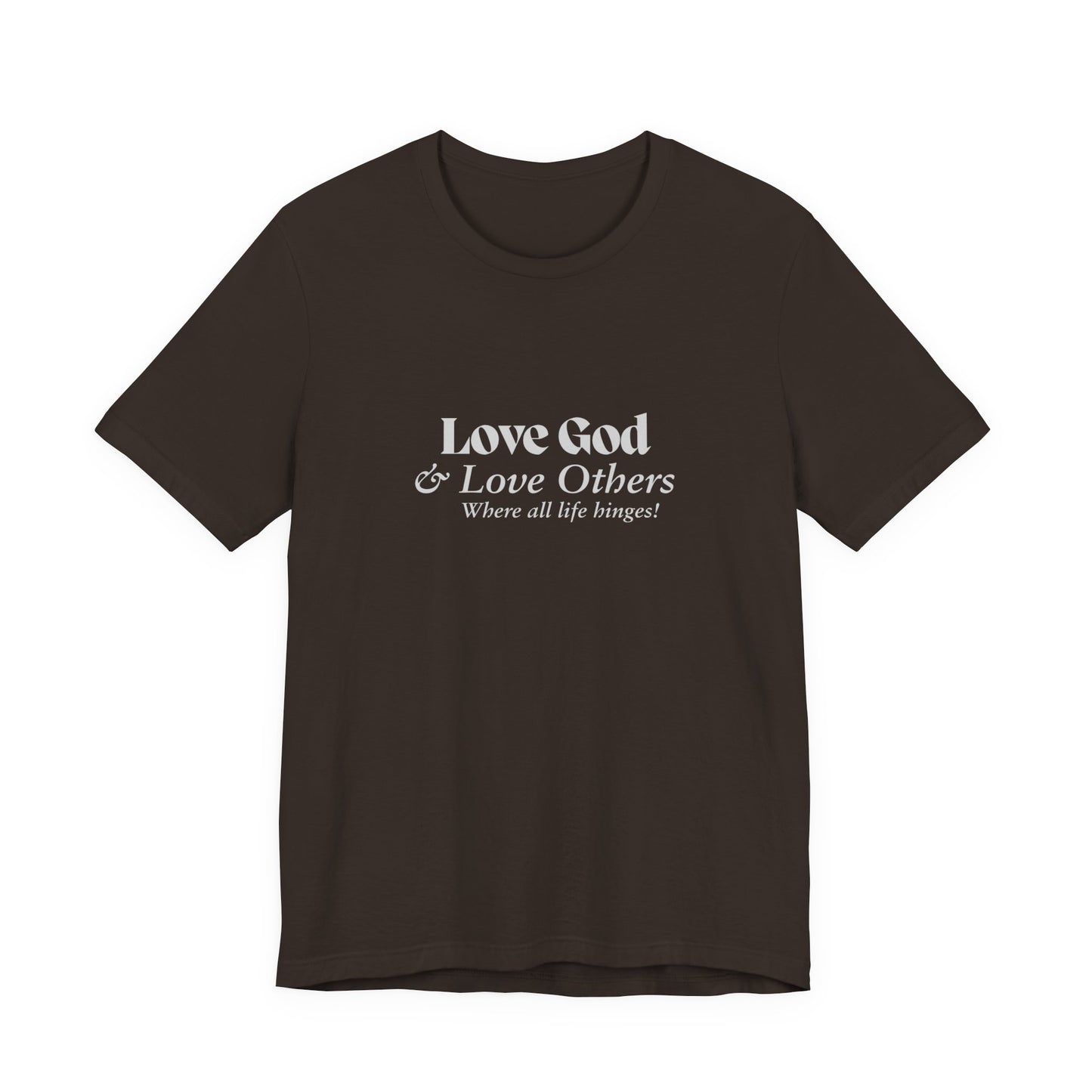 Love God & Love Others Tee — Faith-Based Christian Short Sleeve Shirt