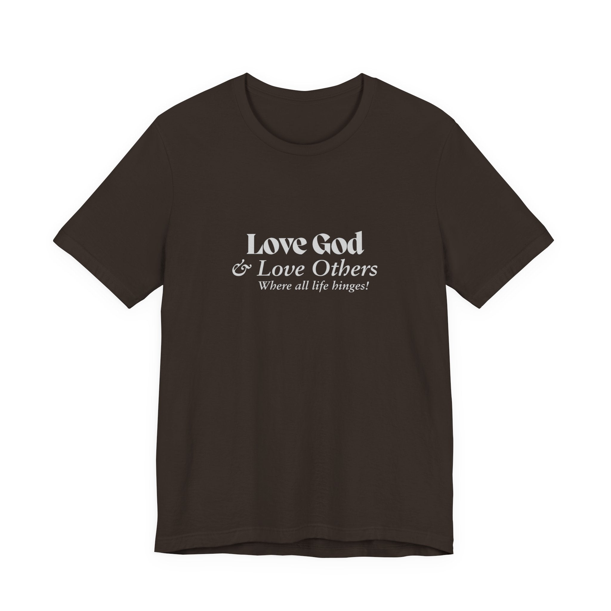 Love God & Love Others Tee — Faith-Based Christian Short Sleeve Shirt