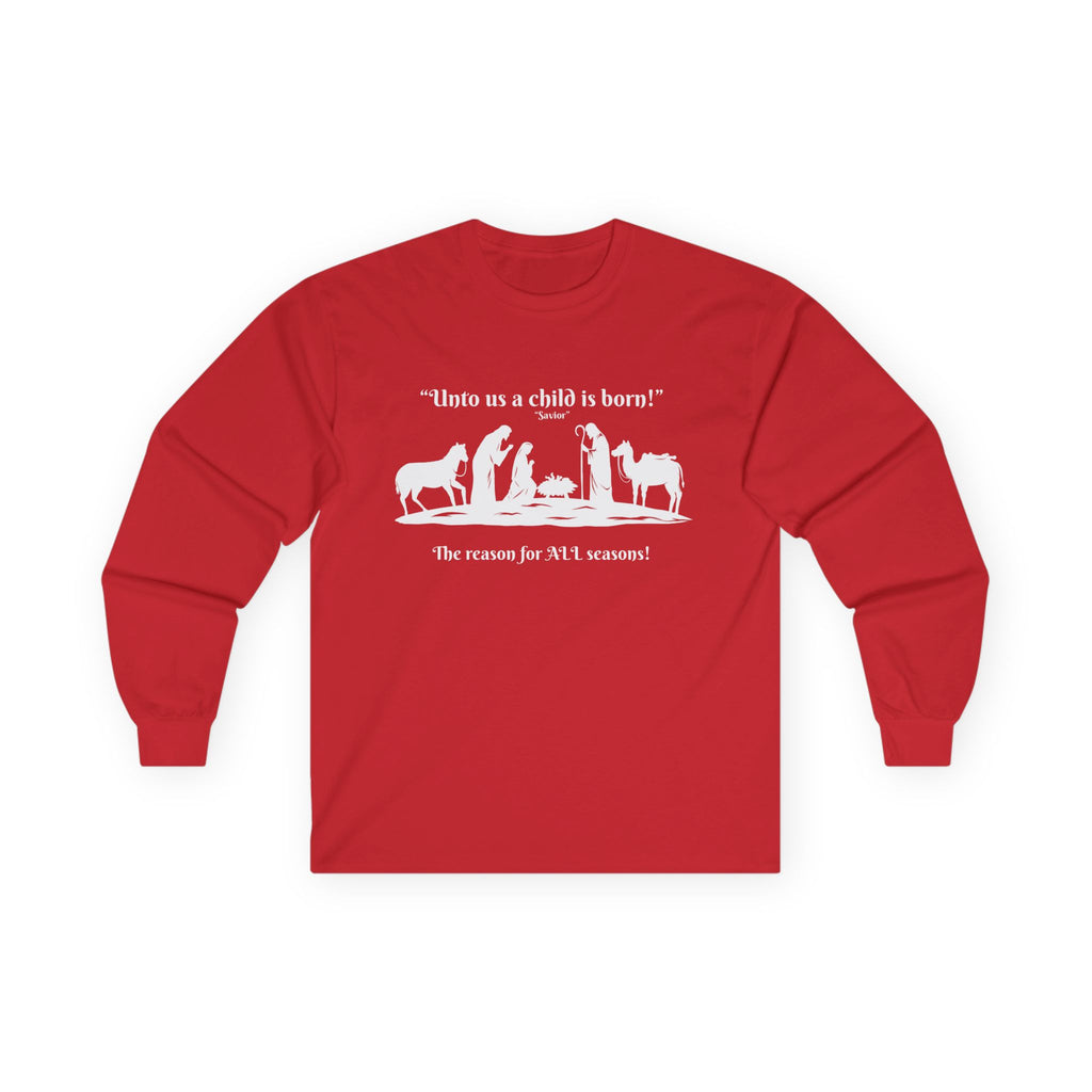 Christmas Nativity Long Sleeve Tee — "Unto us a child is born" Religious Holiday Shirt