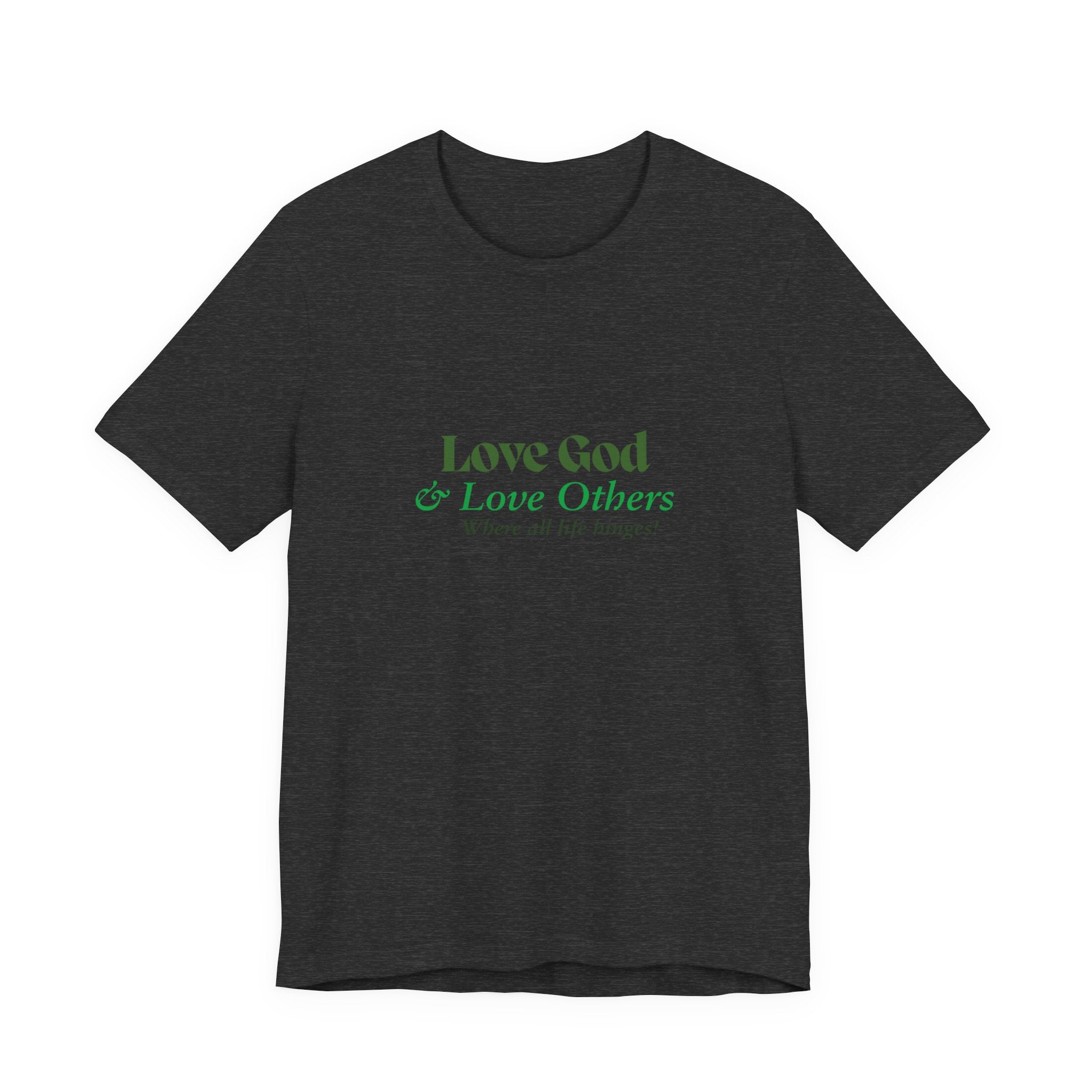 Love God & Love Others Tee — Faith-Based Christian Short Sleeve Shirt