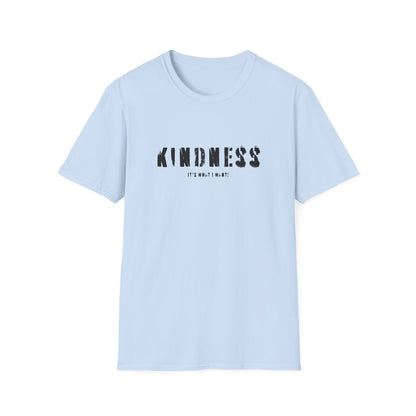 Kindness It’s Not Weak T-Shirt — Positive Message Graphic Tee