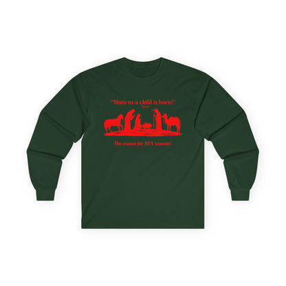 Christmas Nativity Long Sleeve Tee — "Unto us a child is born" Religious Holiday Shirt
