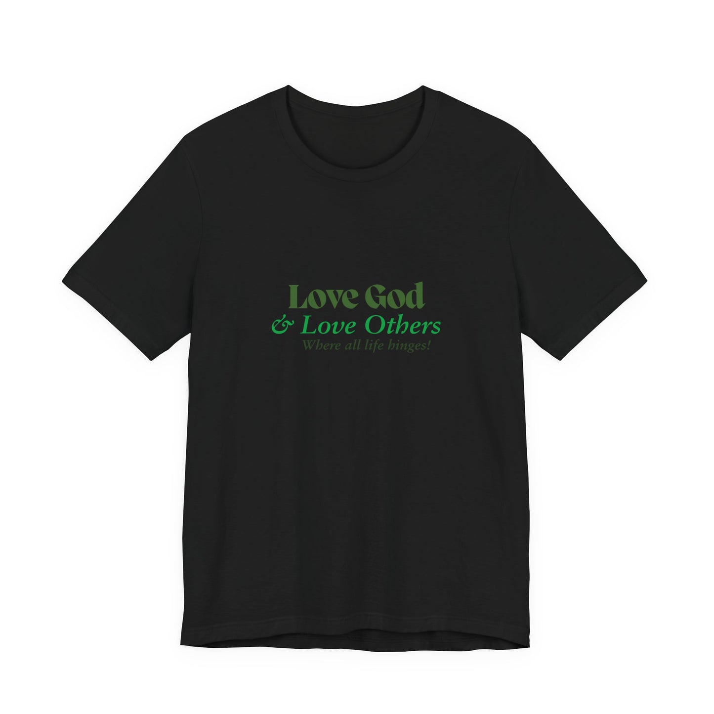 Love God & Love Others Tee — Faith-Based Christian Short Sleeve Shirt