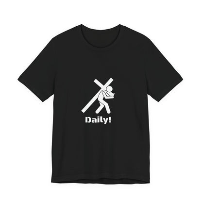 Daily! Cross Bearing T‑Shirt — Funny Christian Faith Graphic Tee