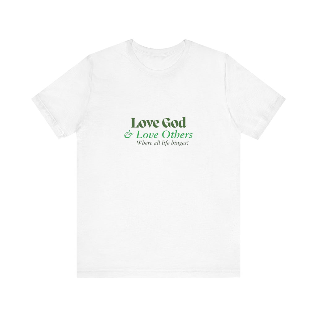 Love God & Love Others Tee — Faith-Based Christian Short Sleeve Shirt