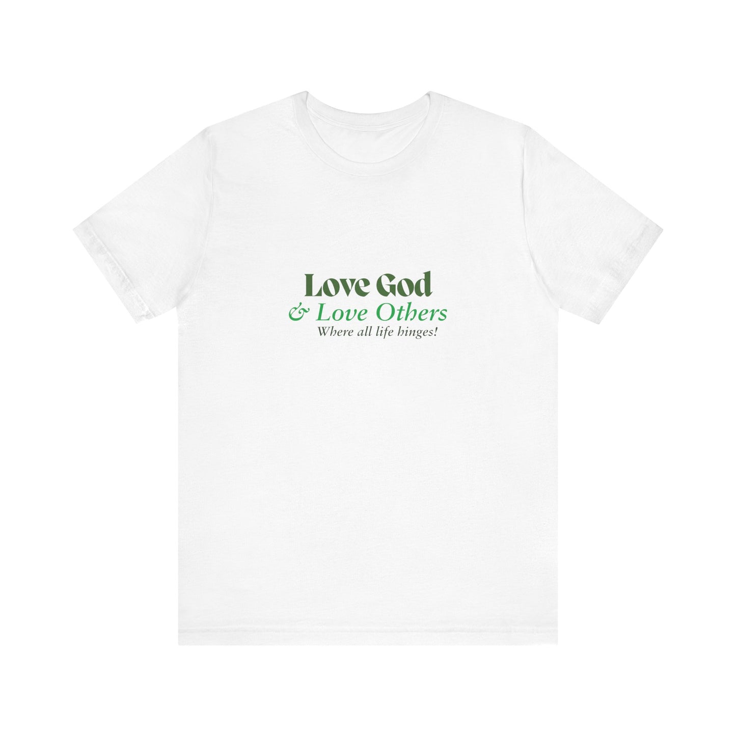 Love God & Love Others Tee — Faith-Based Christian Short Sleeve Shirt
