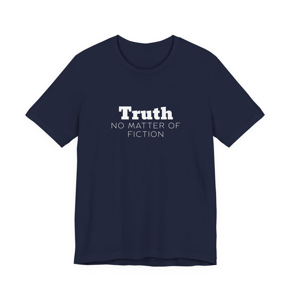 Truth T-Shirt — "Truth: No Matter of Fiction" Minimalist Chest Tee