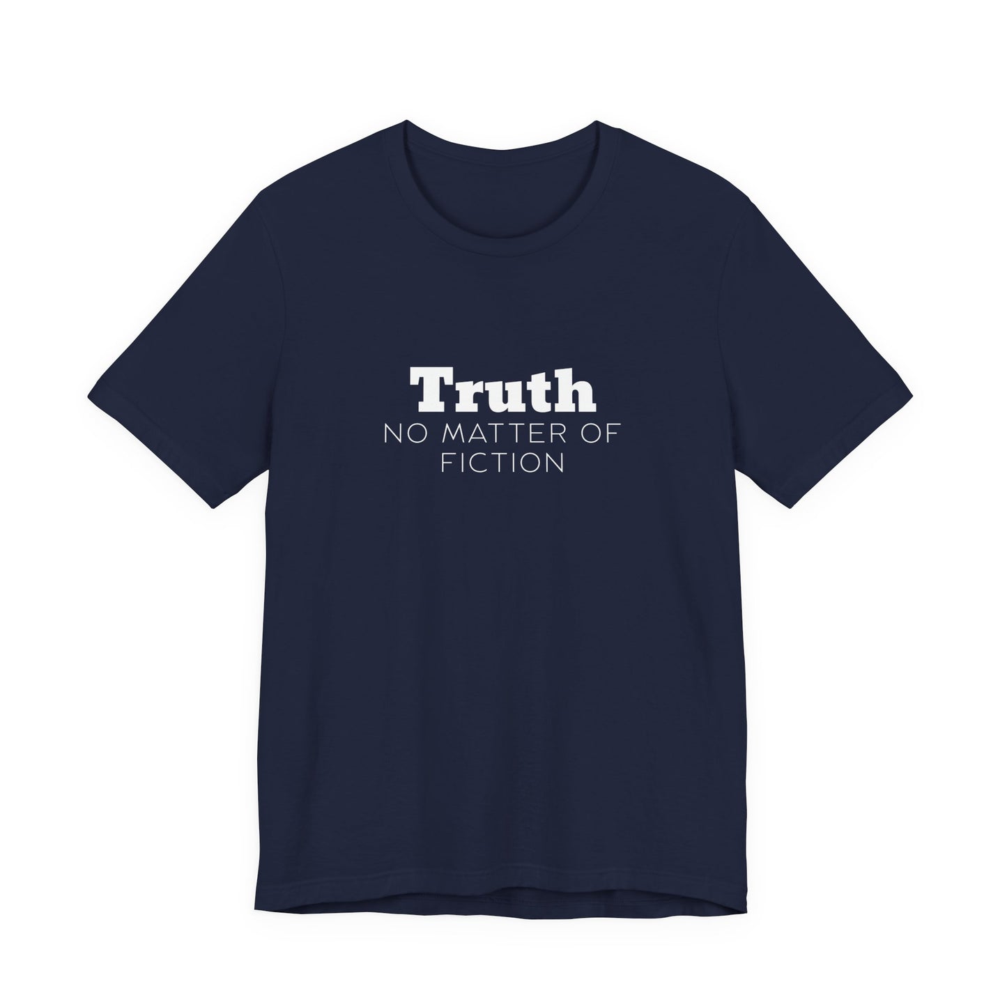 Truth T-Shirt — "Truth: No Matter of Fiction" Minimalist Chest Tee