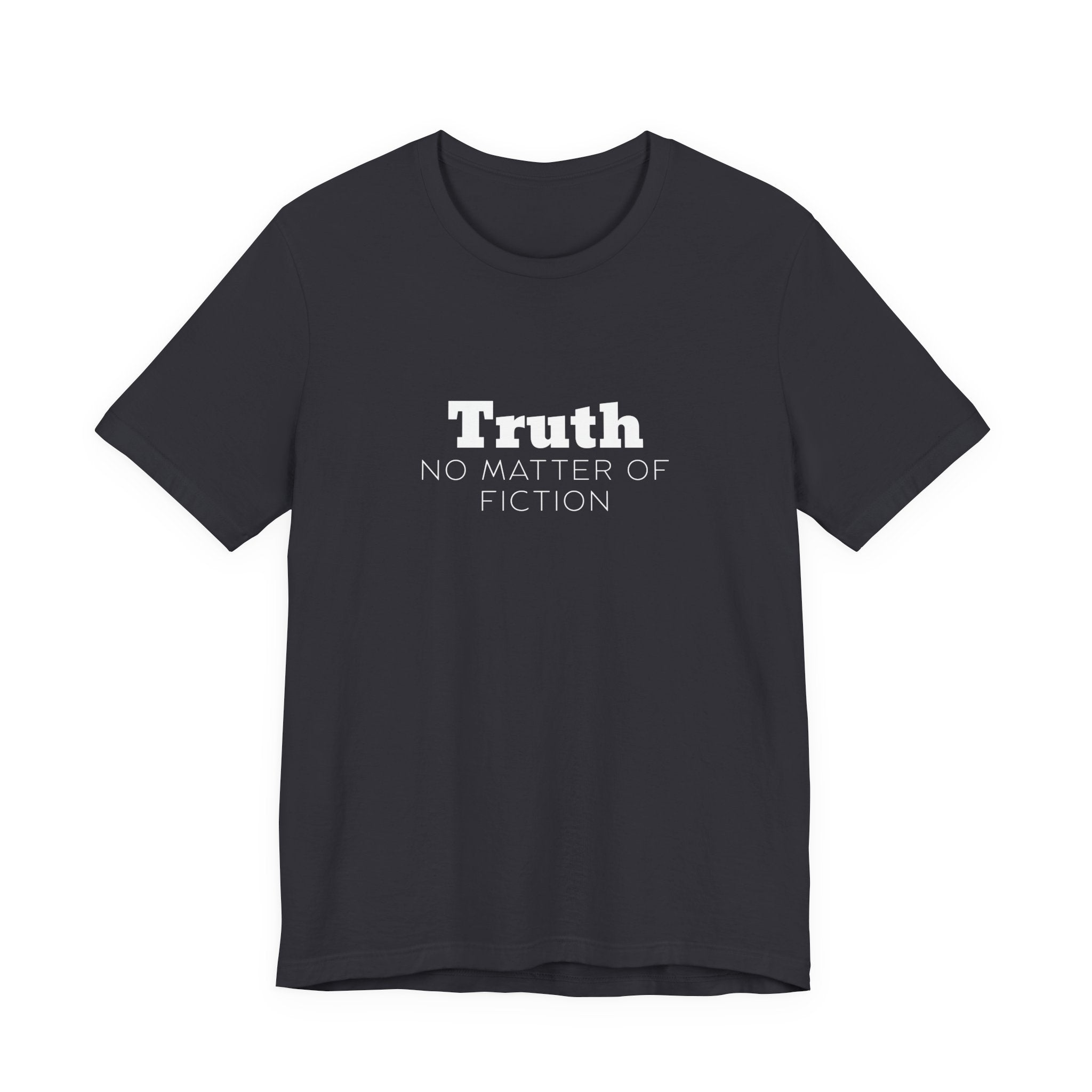 Truth T-Shirt — "Truth: No Matter of Fiction" Minimalist Chest Tee