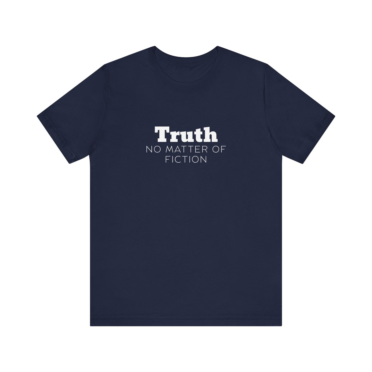 Truth T-Shirt — "Truth: No Matter of Fiction" Minimalist Chest Tee