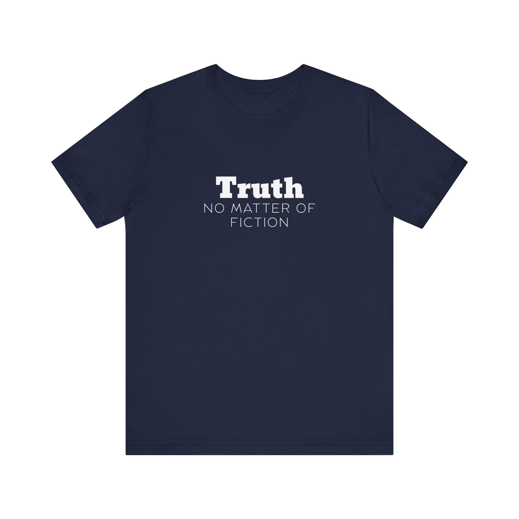 Truth T-Shirt — "Truth: No Matter of Fiction" Minimalist Chest Tee