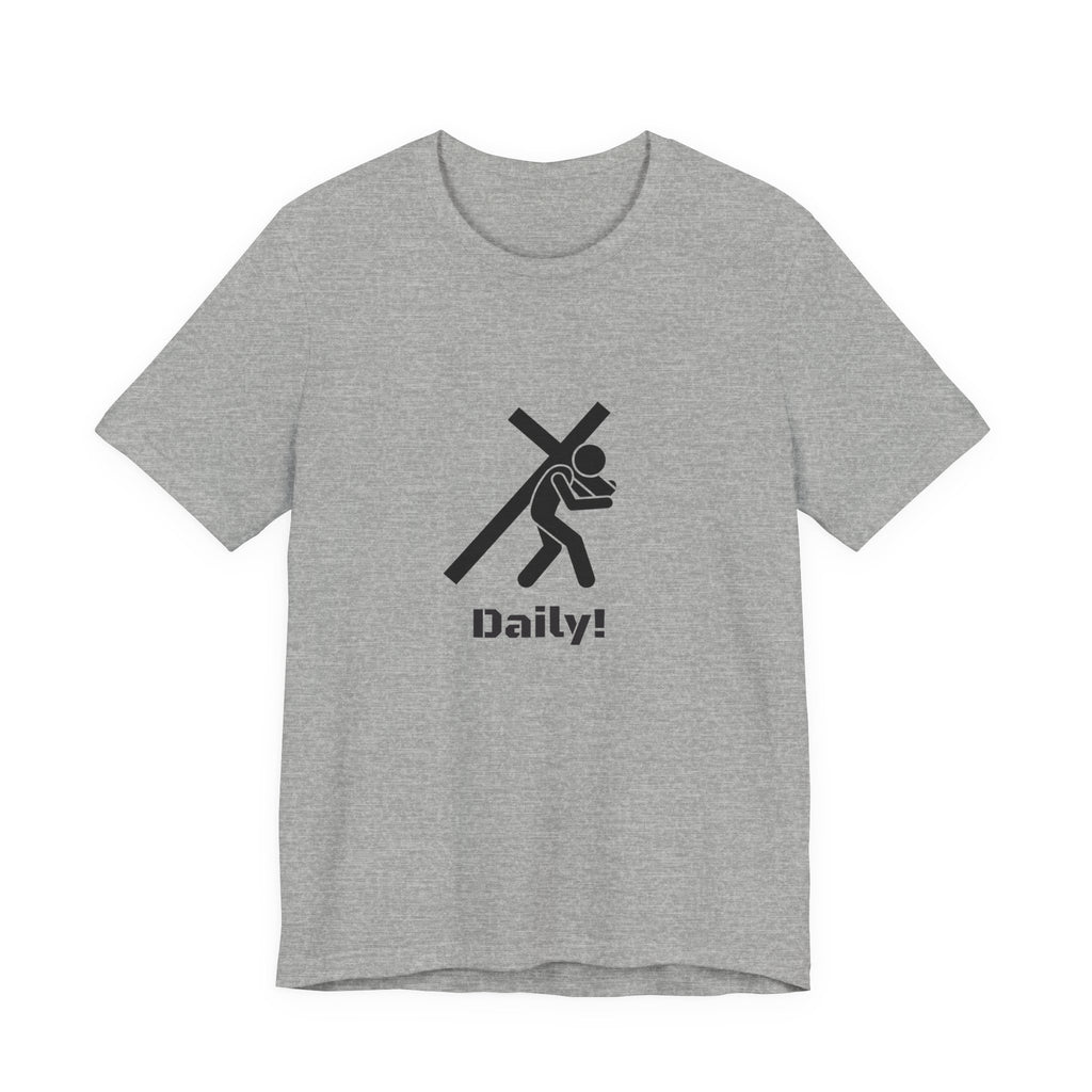 Daily! Cross Bearing T‑Shirt — Funny Christian Faith Graphic Tee