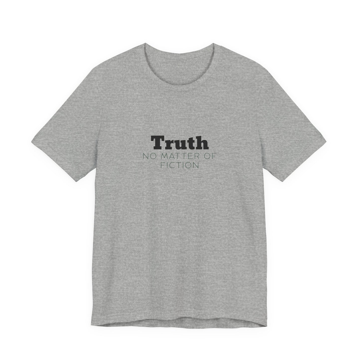Truth T-Shirt — "Truth: No Matter of Fiction" Minimalist Chest Tee