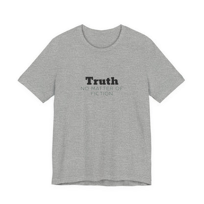 Truth T-Shirt — "Truth: No Matter of Fiction" Minimalist Chest Tee