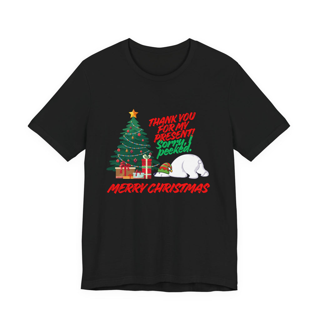 Merry Christmas Polar Bear T-Shirt — “Thank You For My Present! Sorry I Peeked” Holiday Tee