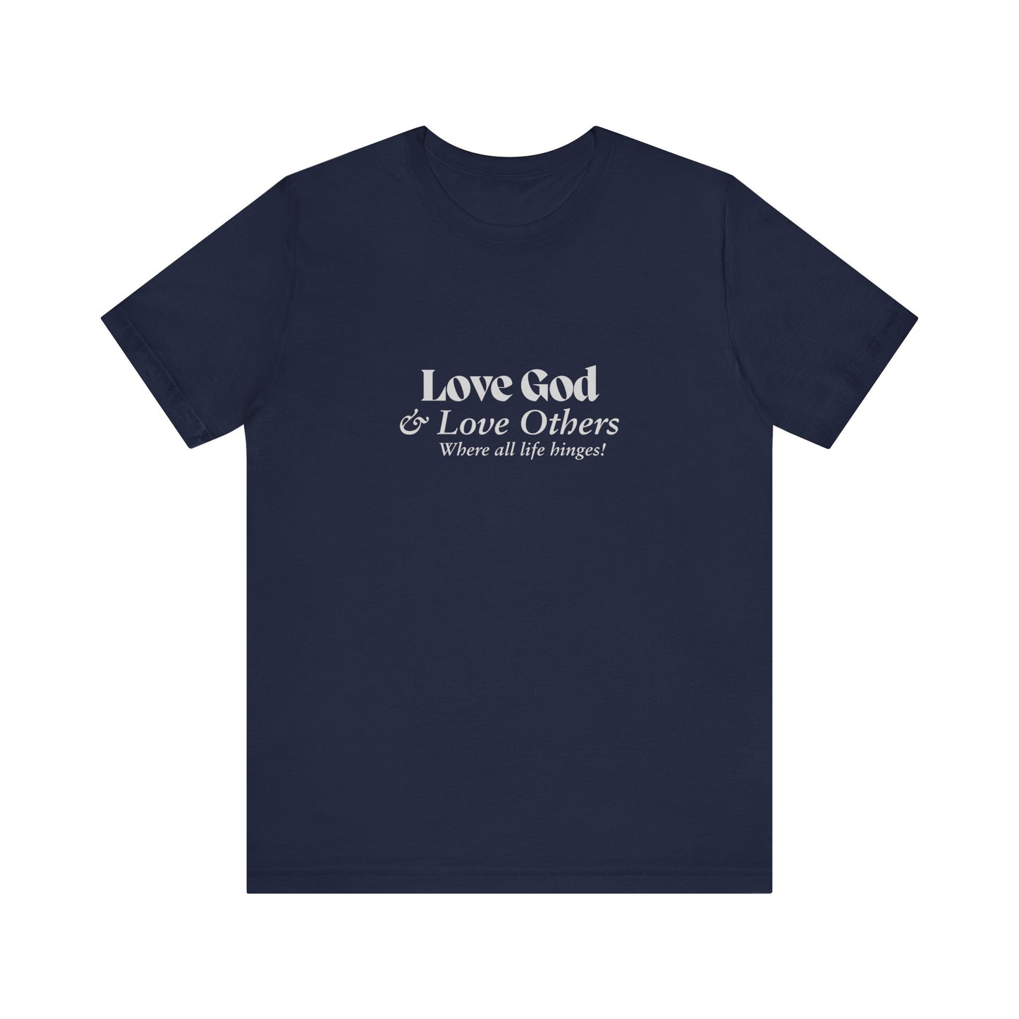 Love God & Love Others Tee — Faith-Based Christian Short Sleeve Shirt