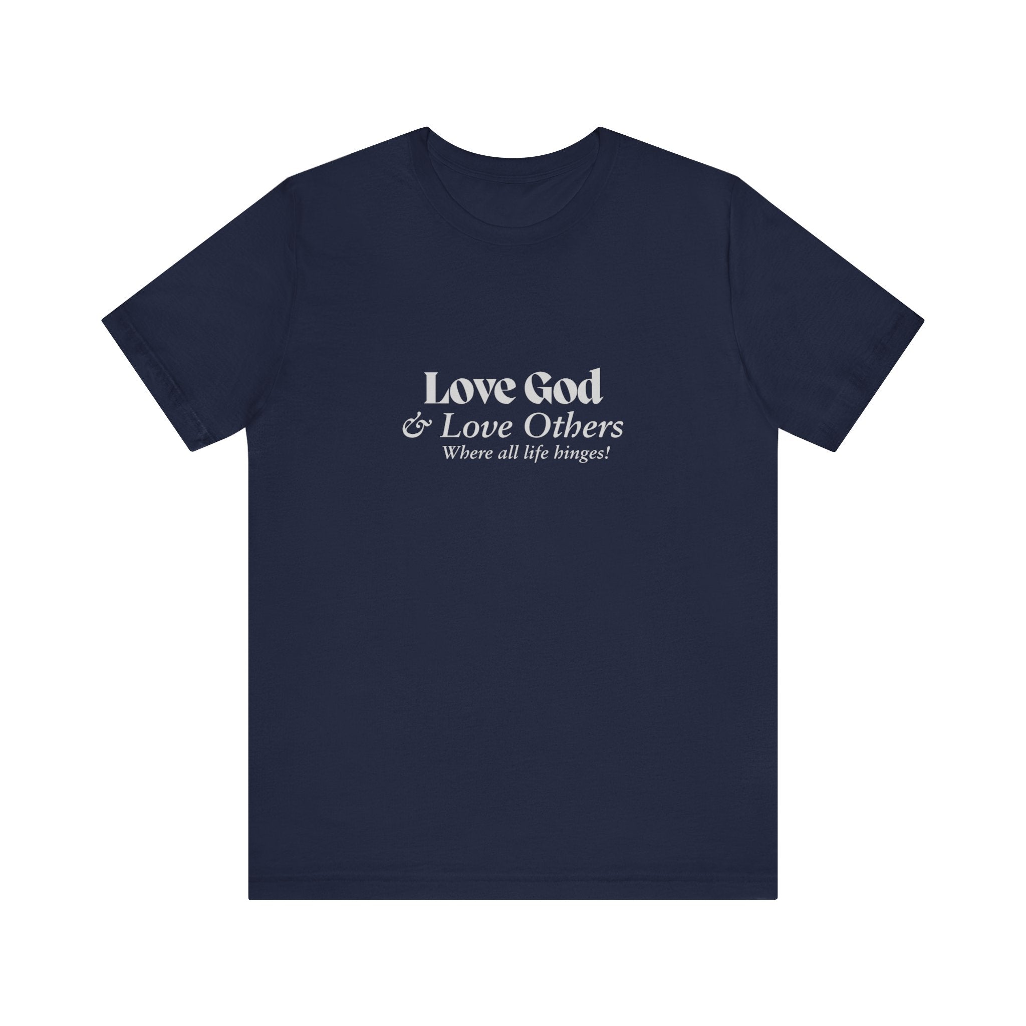 Love God & Love Others Tee — Faith-Based Christian Short Sleeve Shirt
