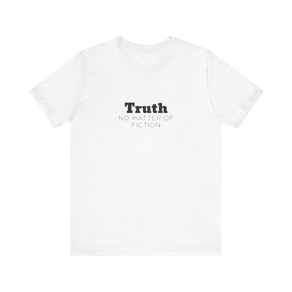 Truth T-Shirt — "Truth: No Matter of Fiction" Minimalist Chest Tee