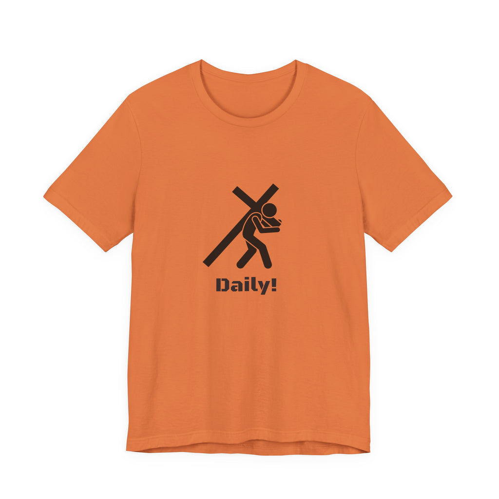 Daily! Cross Bearing T‑Shirt — Funny Christian Faith Graphic Tee