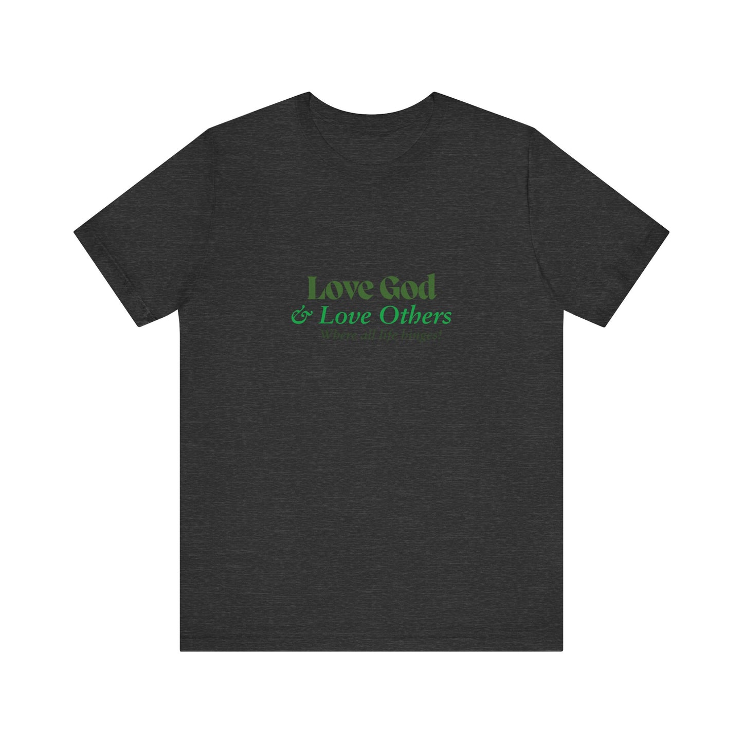 Love God & Love Others Tee — Faith-Based Christian Short Sleeve Shirt