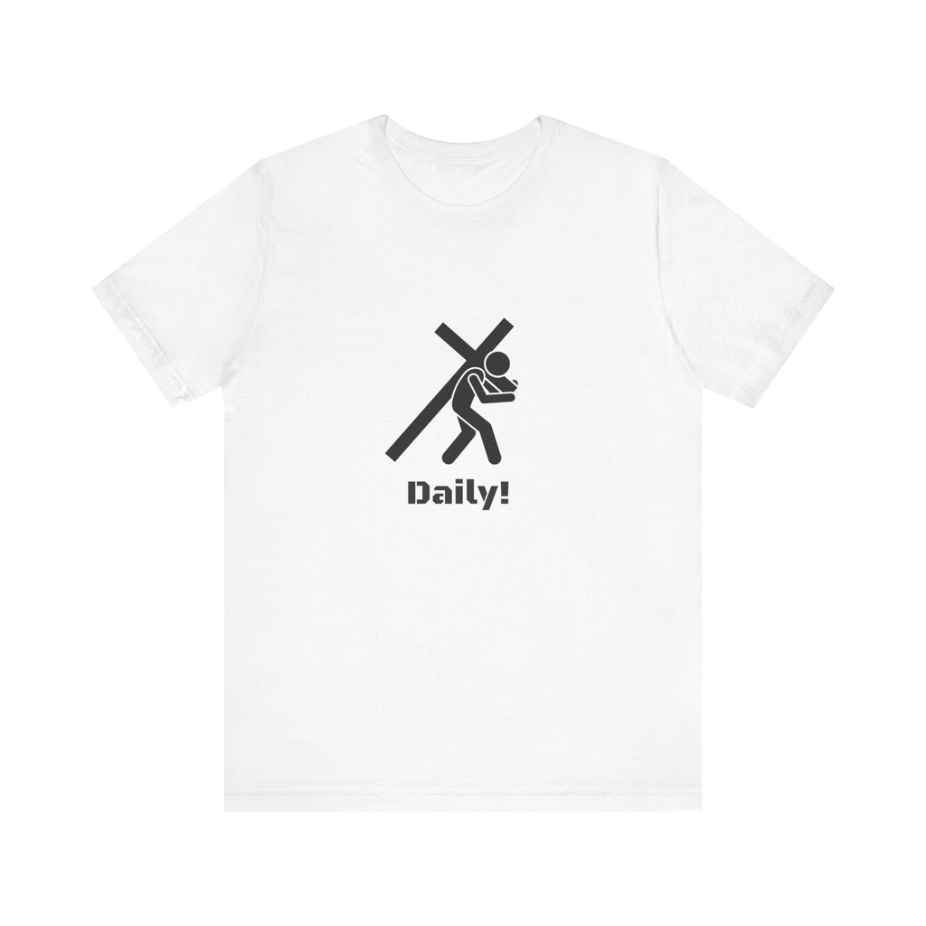 Daily! Cross Bearing T‑Shirt — Funny Christian Faith Graphic Tee