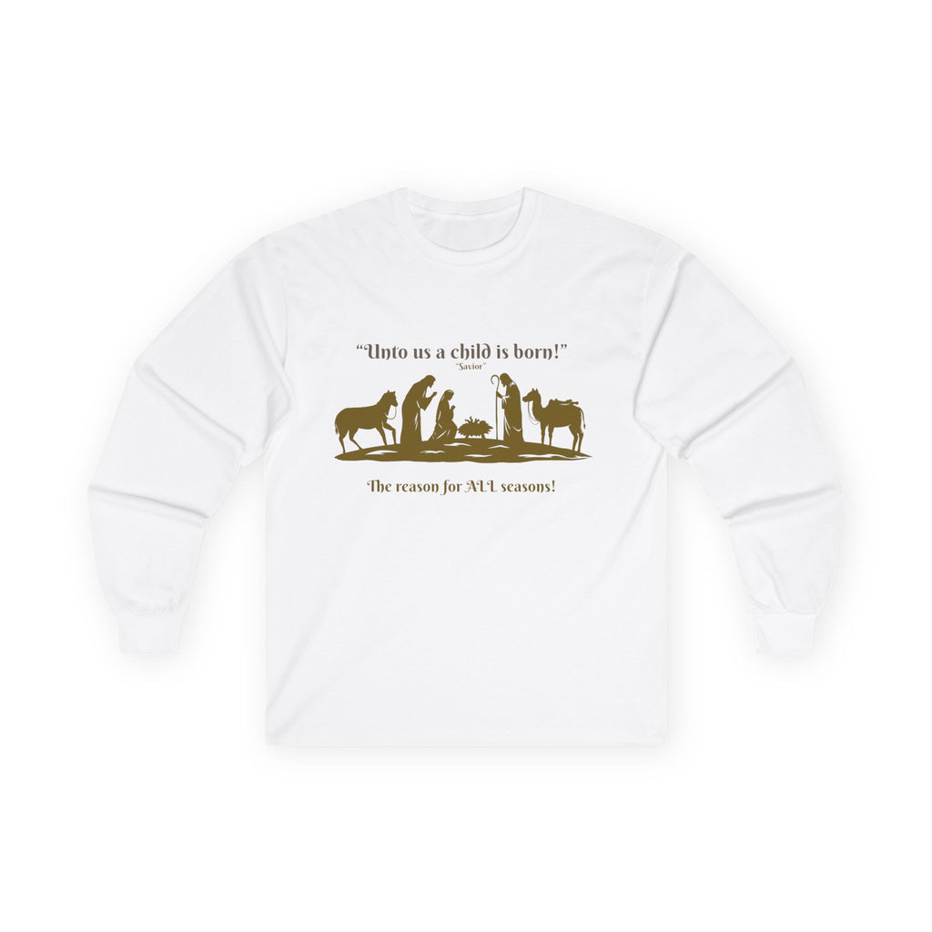 Christmas Nativity Long Sleeve Tee — "Unto us a child is born" Religious Holiday Shirt