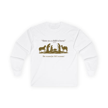 Christmas Nativity Long Sleeve Tee — "Unto us a child is born" Religious Holiday Shirt