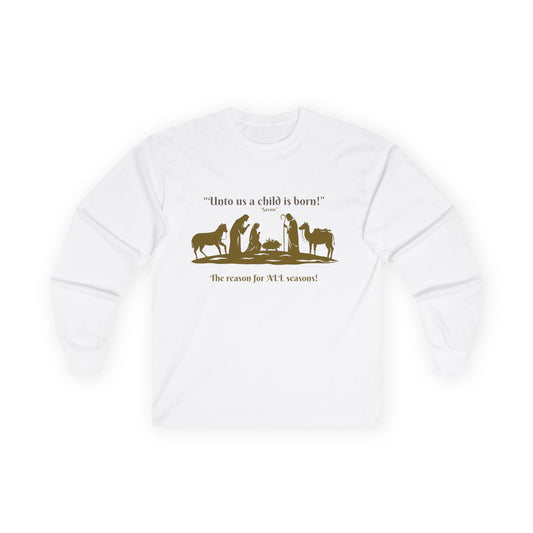 Christmas Nativity Long Sleeve Tee — "Unto us a child is born" Religious Holiday Shirt