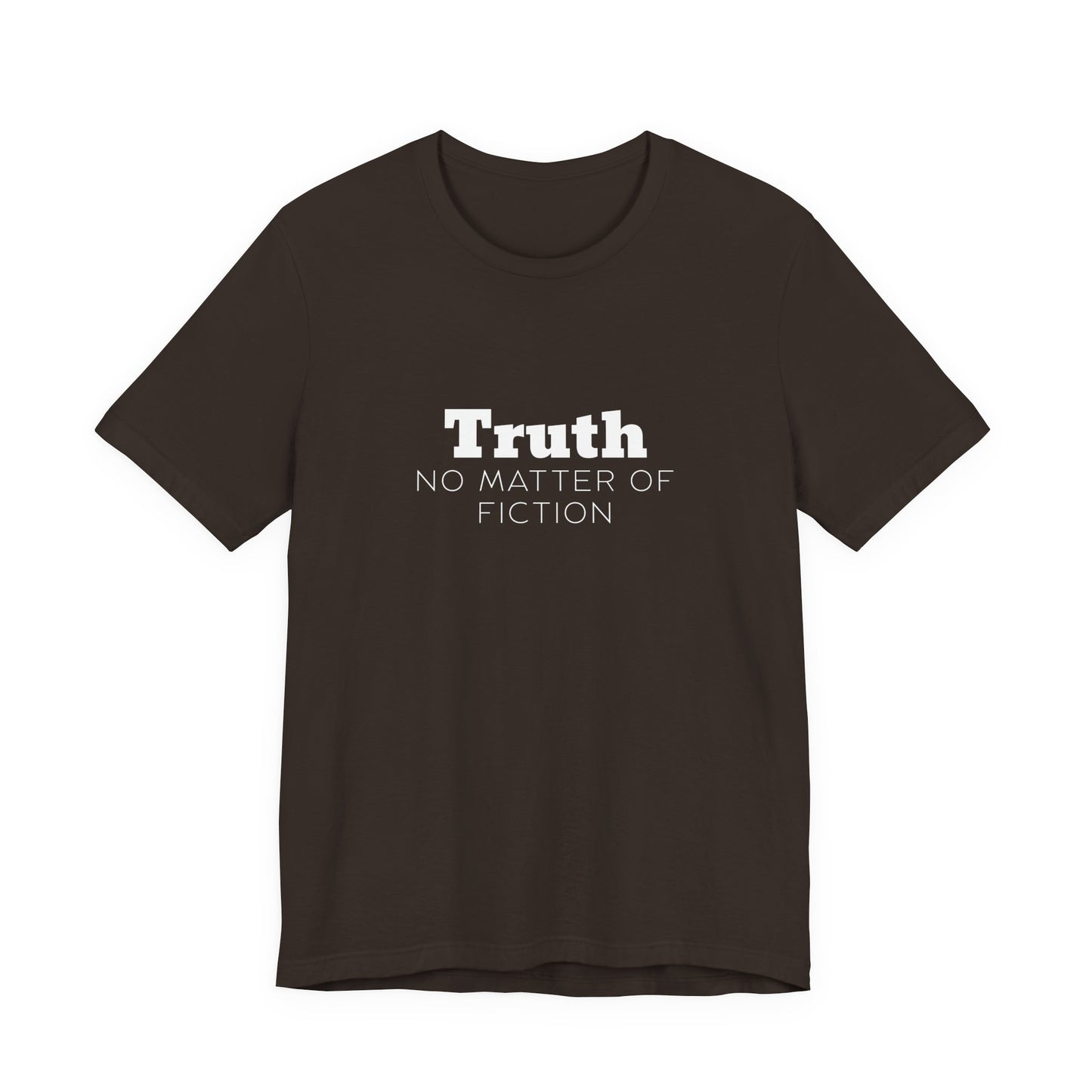 Truth T-Shirt — "Truth: No Matter of Fiction" Minimalist Chest Tee